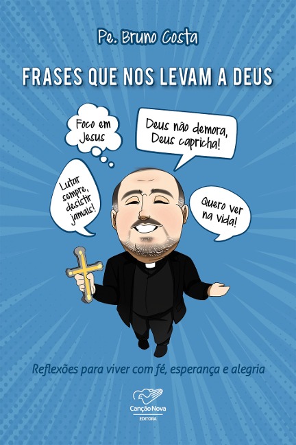 Frases que nos levam a Deus - Pe. Bruno Costa