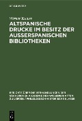 Altspanische Drucke im Besitz der ausserspanischen Bibliotheken - Werner Krauss