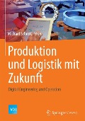 Produktion und Logistik mit Zukunft - 