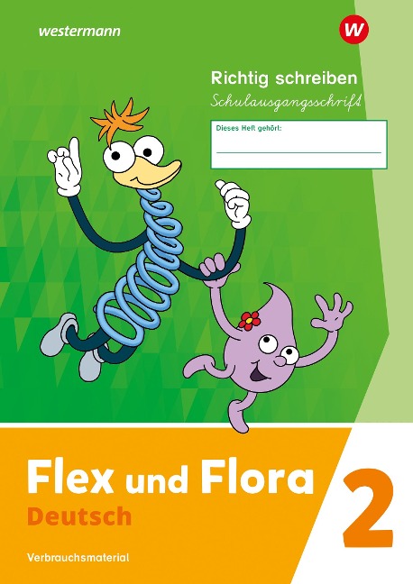 Flex und Flora. Heft Richtig schreiben 2 (Schulausgangsschrift) Verbrauchsmaterial - Nadine Pistor, Elke Schnepf-Rimsa