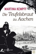Cover-Bild zum Titel 'Die Teufelsbraut zu Aachen' von 'Kempff Martina'