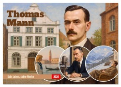 Cover-Bild zum Titel 'Thomas Mann. Sein Leben, seine Werke (Wandkalender 2026 DIN A4 quer), CALVENDO Monatskalender' von 'Steffani Lehmann'