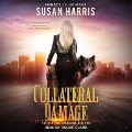 Collateral Damage Lib/E - Susan E. Harris, Susan Harris