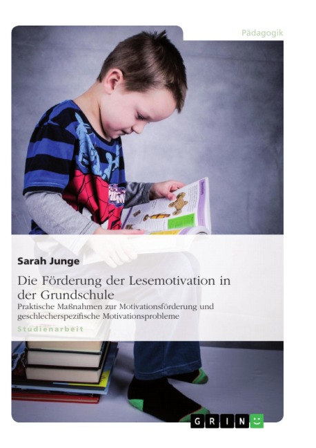 Die Förderung der Lesemotivation in der Grundschule - Sarah Junge