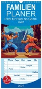 Cover-Bild zum Titel 'Familienplaner 2027 - Pixel für Pixel bis Game over mit 5 Spalten (Wandkalender, 21 x 45 cm) CALVENDO' von 'Kerstin Waurick'