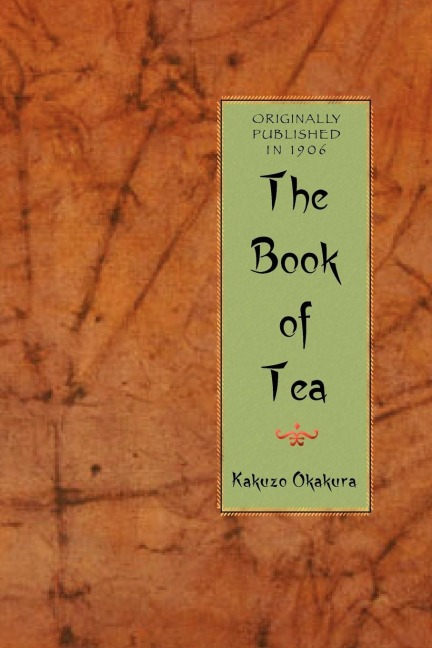 The Book of Tea - Kakuzo Okakura