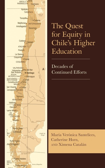 The Quest for Equity in Chile's Higher Education - María Verónica Santelices, Ximena Catalán, Catherine Horn