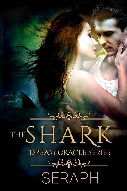Dream Oracle Series: The Shark (From the Shark to Heralds of Annihilation, #1) - Seraph