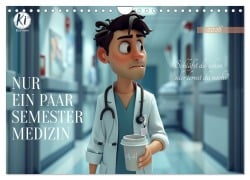 Cover-Bild zum Titel 'Nur ein paar Semester Medizin (Wandkalender 2026 DIN A4 quer), CALVENDO Monatskalender' von 'Kerstin Waurick'
