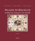 Cover-Bild zum Titel 'Palazzi di Bisceglie. Storie di uomini e di pietre' von 'Pietro Consiglio, Massimo Ingravalle, Giacinto La Notte'