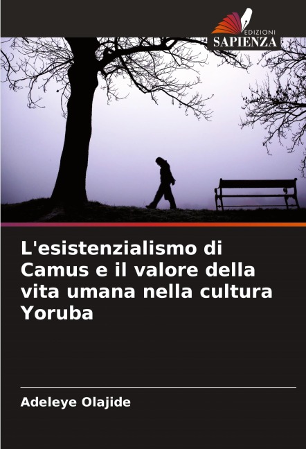 L'esistenzialismo di Camus e il valore della vita umana nella cultura Yoruba - Adeleye Olajide