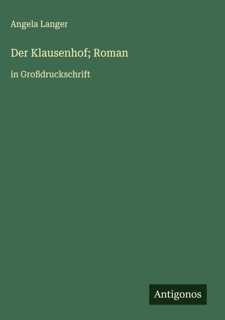 Der Klausenhof; Roman - Angela Langer