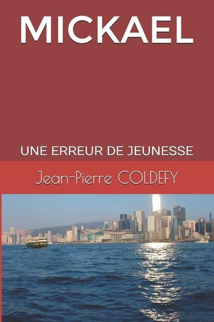 Mickael: Une Erreur de Jeunesse - Jean-Pierre Coldefy