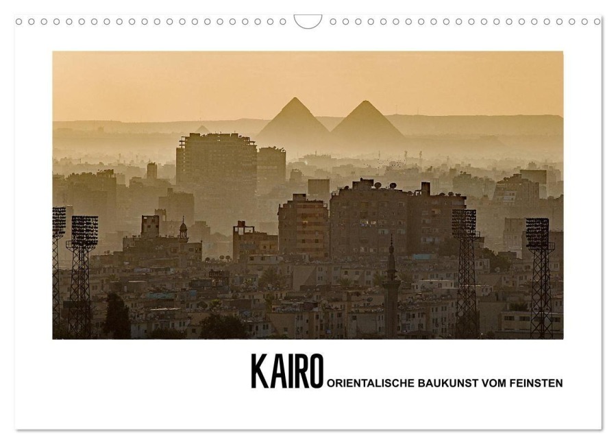 Kairo - Orientalische Baukunst vom Feinsten (Wandkalender 2027 DIN A3 quer), CALVENDO Monatskalender - Christian Hallweger