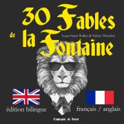 Cover-Bild zum Titel '30 fables de la Fontaine, édition bilingue français-anglais ; J'apprends l'anglais avec les fables de La Fontaine' von 'Jean De La Fontaine'