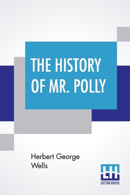 The History Of Mr. Polly - Herbert George Wells
