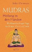 Mudras - Heilung in den Händen - Volker Christmann
