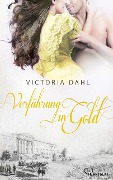 Cover-Bild zum Titel 'Verführung in Gold' von 'Victoria Dahl'