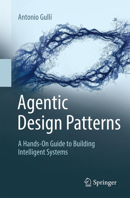 Agentic Design Patterns - Antonio Gullí