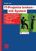 Cover-Bild zum Titel 'IT-Projekte lenken - mit System' von 'Bogdan Lent'