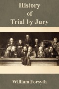 Cover-Bild zum Titel 'History of Trial by Jury' von 'William Jr. Forsyth'