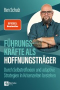 Führungskräfte als Hoffnungsträger - Ben Schulz