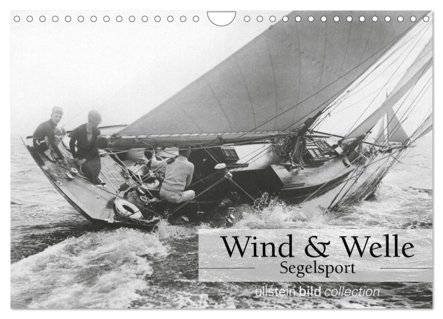 Wind & Welle - Segelsport (Wandkalender 2025 DIN A4 quer), CALVENDO Monatskalender - Ullstein Bild Axel Springer Syndication Gmbh