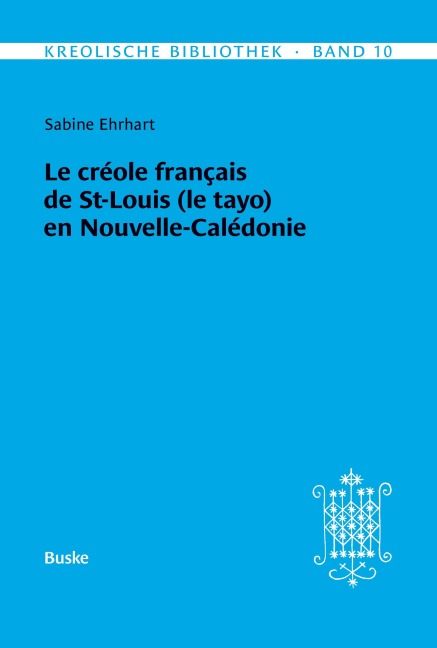 Le créole français de St-Louis (le tayo) en Nouvelle-Calédonie - Sabine Ehrhart