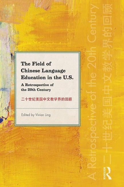 The Field of Chinese Language Education in the U.S. - 