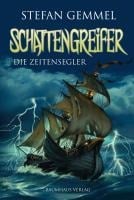 Schattengreifer - Die Zeitensegler - Stefan Gemmel