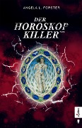 Der Horoskop-Killer - Angela L. Forster