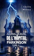 Cover-Bild zum Titel 'Journal de bord de l'hôpital Parkinson - Tome 1' von 'Cécile Mittay'