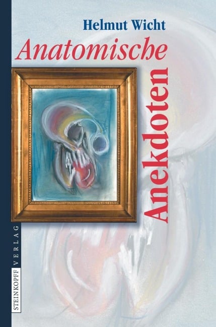 Anatomische Anekdoten - Helmut Wicht