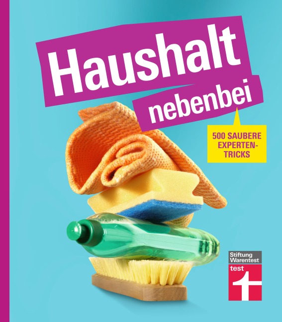 Haushalt nebenbei - Der Ratgeber für alle, die Hausarbeit zur Nebensache machen wollen, mit vielen Beispielen und Spartipps für das optimale Equipment - Christian Eigner