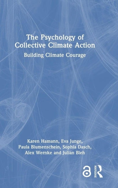 The Psychology of Collective Climate Action - Karen Hamann, Eva Junge, Paula Blumenschein