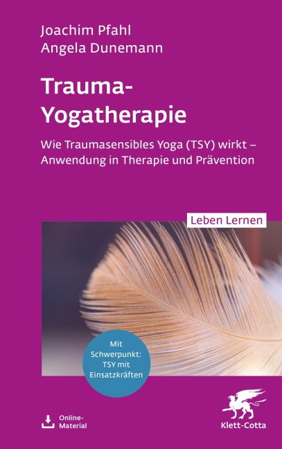 Trauma-Yogatherapie (Leben Lernen, Bd.) - Joachim Pfahl, Angela Dunemann