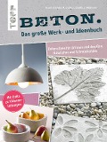 Cover-Bild zum Titel 'Beton. Das große Werk- und Ideenbuch' von 'Lena Skudlik, Maria Landes, Katharina Kunkel, Susanne Weidmann, Annette Kunkel'