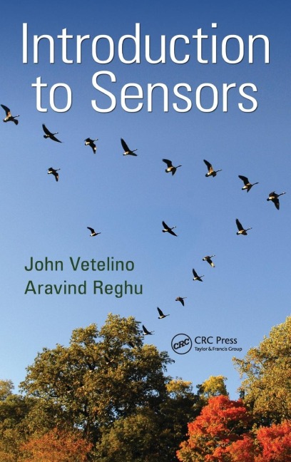 Introduction to Sensors - John Vetelino, Aravind Reghu