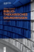 Cover-Bild zum Titel 'Bibliothekarisches Grundwissen' von 'Klaus Gantert'