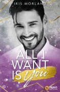 Cover-Bild zum Titel 'All I Want Is You' von 'Iris Morland'