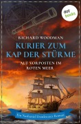 Cover-Bild zum Titel 'Kurier zum Kap der Stürme - Auf Vorposten im Roten Meer' von 'Richard Woodman'