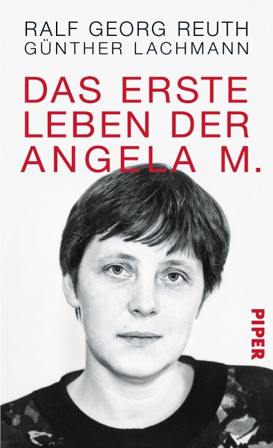 Das erste Leben der Angela M. - Günther Lachmann, Ralf Georg Reuth