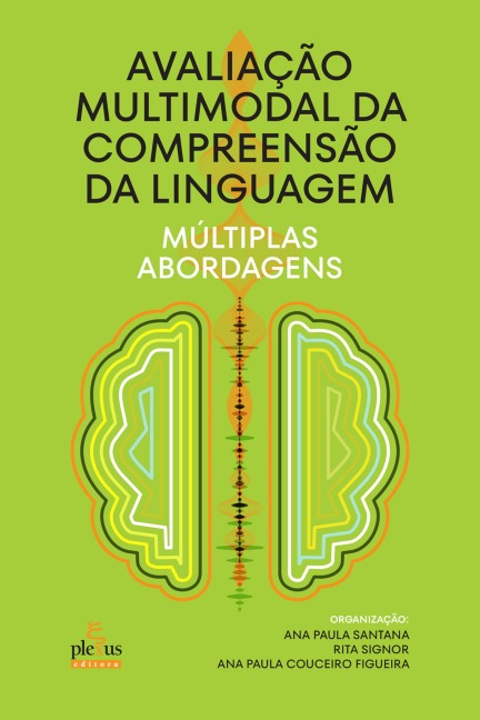 Avaliação multimodal da compreensão da linguagem - Ana Paula Santana, Rita Signor, Ana Paula Couceiro Figueira