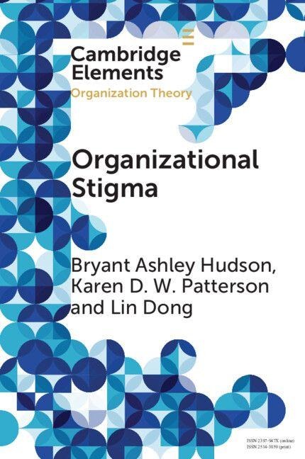Organizational Stigma - Bryant Ashley Hudson, Karen D W Patterson, Lin Dong