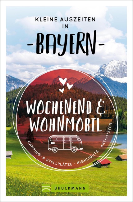 Kleine Auszeiten in Bayern - Mareike Busch, Wilfried Bahnmüller, Rainer D. Kröll, Lisa Bahnmüller
