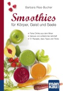 Cover-Bild zum Titel 'Smoothies für Körper, Geist und Seele. Kompakt-Ratgeber' von 'Barbara Rias-Bucher'