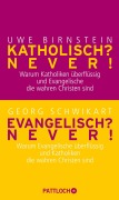 Cover-Bild zum Titel 'Katholisch? Never! / Evangelisch? Never!' von 'Uwe Birnstein, Georg Schwikart'