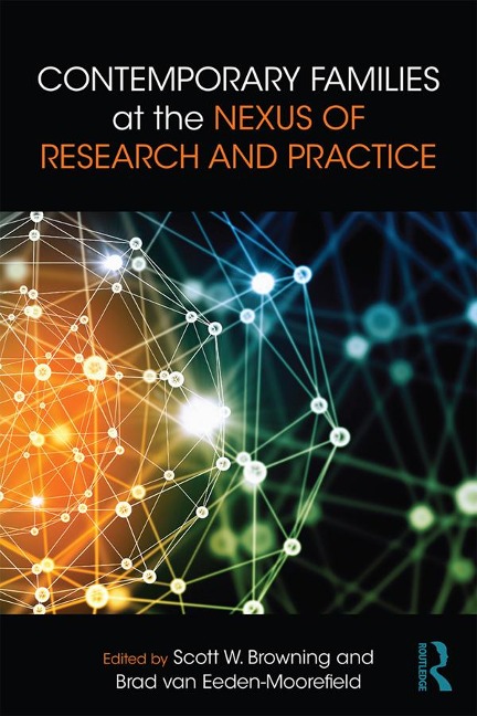 Contemporary Families at the Nexus of Research and Practice - 