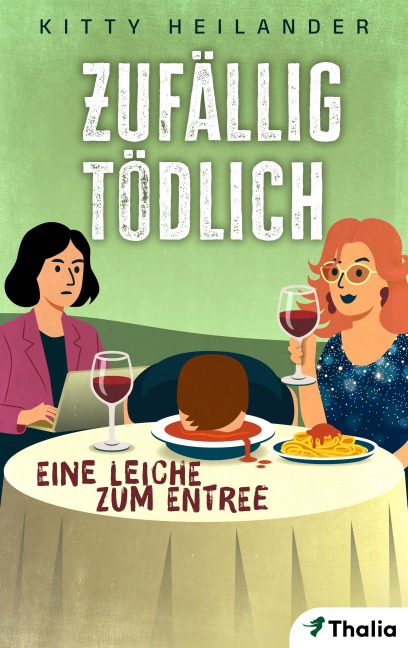 Zufällig tödlich - Eine Leiche zum Entree - Kitty Heilander