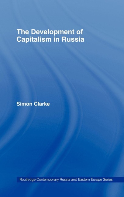 The Development of Capitalism in Russia - Simon Clarke